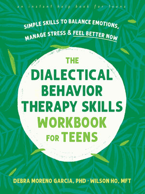 cover image of The Dialectical Behavior Therapy Skills Workbook for Teens